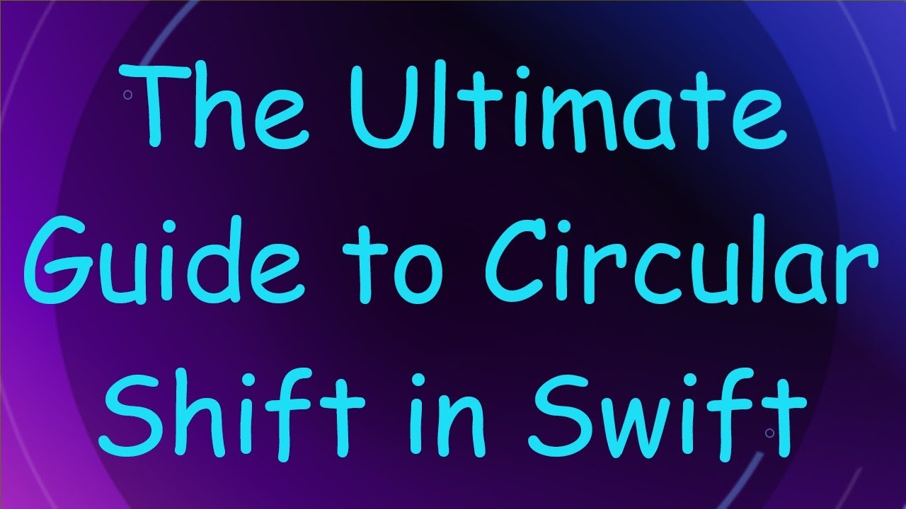 The Ultimate Guide to Circular Shift in Swift - YouTube