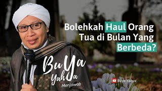 Bolehkah Haul Orang Tua di Bulan Yang Berbeda? | Buya Yahya Menjawab