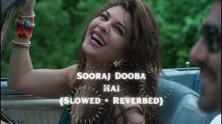 Suraj Duba Hai Yaaro Slowed and Reverbed