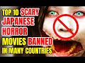 Top 10 Scary Japanese Horror Movies That Are Banned In Many Countries