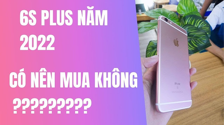 Đánh giá màu iphone 6s plus năm 2024