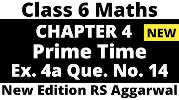 Ex. 4A Que. 14। Prime Time Class 6 Maths RS Aggarwal