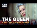 The Queen: Ein k&ouml;nigliches Leben | WELT Doku