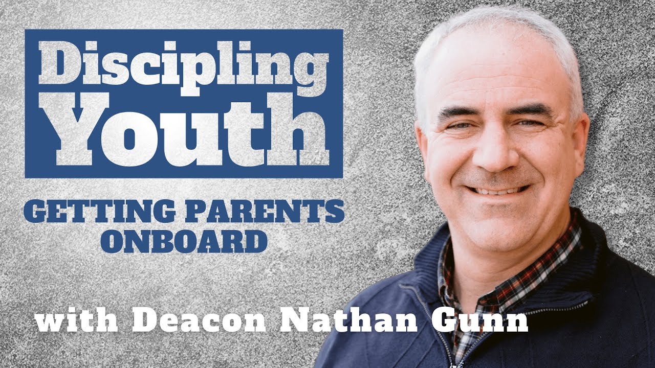 Getting Parents Onboard | Youth Ministry Training | Deacon Nathan Gunn