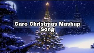 Garo Christmas Mashup Song 2021