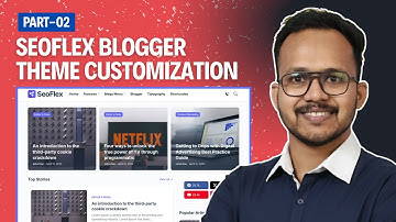 SEOFLEX Blogger Theme Customization - (Part - 02)