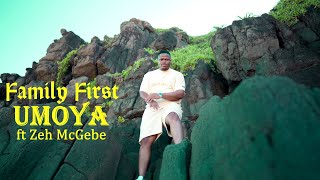 Family First – Umoya ft Zeh McGeba |  