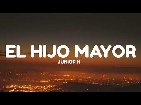 Junior H - El Hijo Mayor
