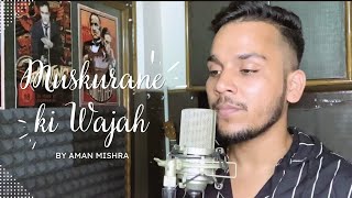 Muskurane Ki Wajah Tum ho Unplugged cover Video - Aman Mishra | Citylights | Arijit Singh