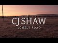 Cj shaw lonely road