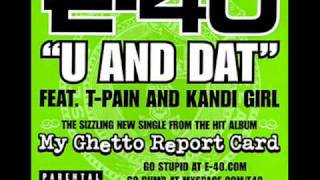 E 40   U and Dat Ft T Pain & Kandi Girl Resimi