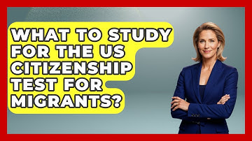 What To Study For The US Citizenship Test For Migrants? - Middle East Migraters