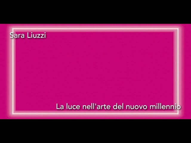 Luce e Colore tra Arte e Design | Sara Liuzzi - La luce nell'arte del nuovo millennio