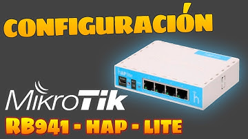 Configuración Router Mikrotik RB941 - HAP Lite 👌