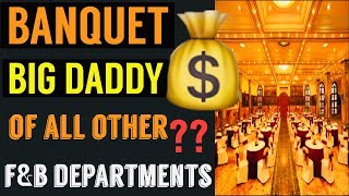 BANQUET BIG DADDY OF ALL OTHER FOOD AND BEVERAGE DEPARTMENTS.|SALARY| GROWTH|TIPS|FUTURE|