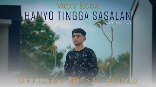 Vicky Koga - Hanyo Tingga sasalan ( Official Music Video )