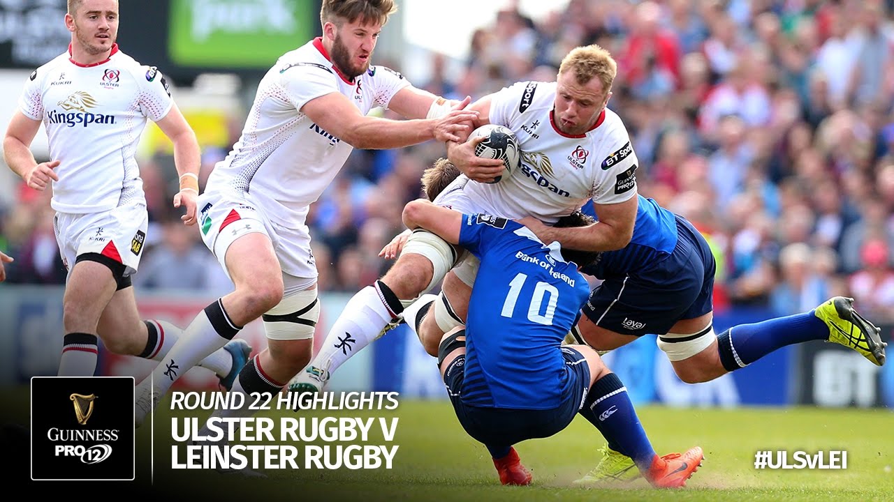 Round 22 Highlights Ulster Rugby v Leinster Rugby 2016/17 season