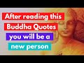 Gautam Buddha Quotes | Buddha Quotes that will Change your Life | Best 100 Buddha Quotes!