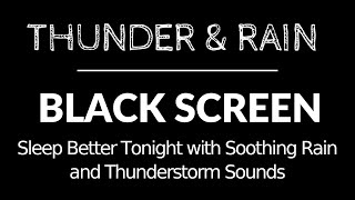 Sleep Better Tonight with Soothing Rain and Thunderstorm Sounds | Black Screen Rain Sound Relaxing