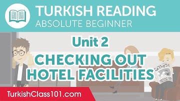 Turkish Absolute Beginner Reading Practice - Checking Out Hotel Facilities