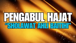 SHOLAWAT AHLI BAITIHI - SHOLAWAT PENGABUL HAJAT