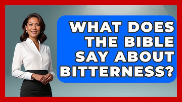 What Does The Bible Say About Bitterness? - Get Divorce Answers