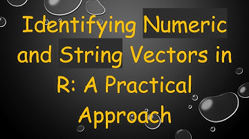 Identifying Numeric and String Vectors in R: A Practical Approach