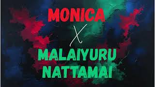 Malaiyuru Nattamai X Monica Tamil Mashup 2025