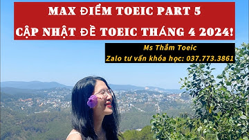 CẬP NHẬT ĐỀ TOEIC THÁNG 4 2024 || BÍ KÍP MAX ĐIỂM PART 5 TOEIC || MS THẮM TOEIC