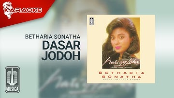 Betharia Sonatha - Dasar Jodoh (Official Karaoke Video)