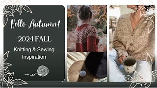 2024 Fall Knitting and Sewing Plans: Cardigans, Pullovers and lots of Accessories!