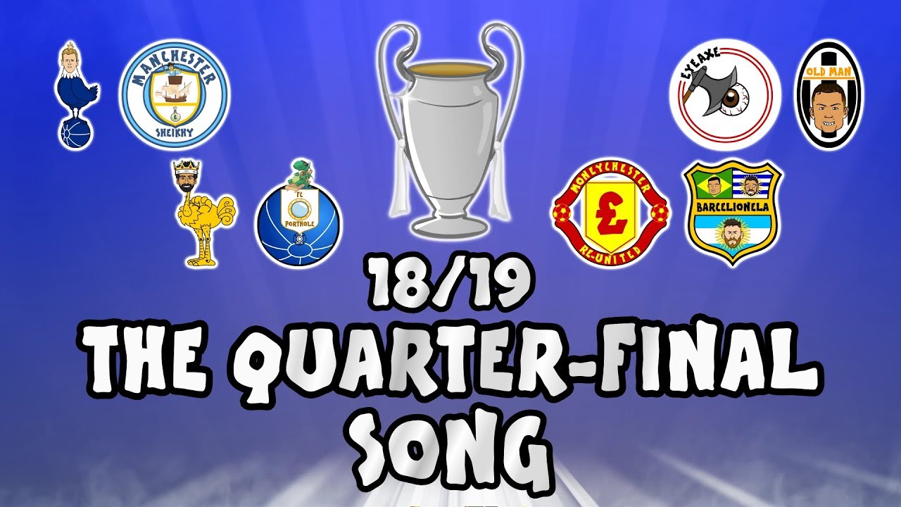 UCL QUARTER FINALS   the SONG Champions League Song   1819 Intro Parody Theme