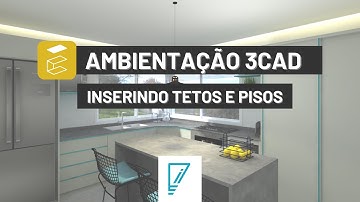 Ambientando com 3Cad #07 - Inserindo Tetos e Pisos