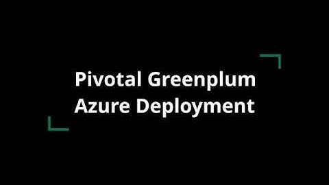 Pivotal Greenplum Azure Deployment