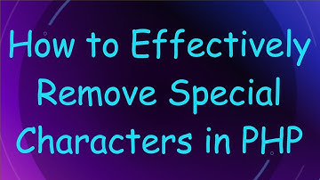 How to Effectively Remove Special Characters in PHP