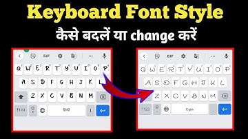 keyboard ka font style kaise change kare | keyboard ka font kaise badle, how to change keyboard font