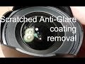 Anti-Glare coating removal with diamond abrasive. Samyang 14mm astro lens.