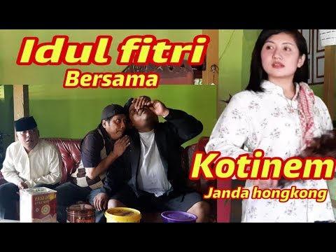 JANDA KOTINEM - IDUL FITRI BERSAMA KOTINEM -PAK NDUTT MUKIDI SENTHON PART 15