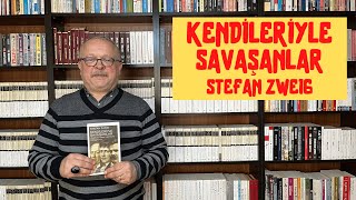 KENDİLERİYLE SAVAŞANLAR / STEFAN ZWEIG