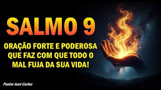 SALMO 9 ORAÇÃO FORTE E PODEROSA QUE FAZ COM QUE TODO O MAL FUJA DA SUA VIDA!