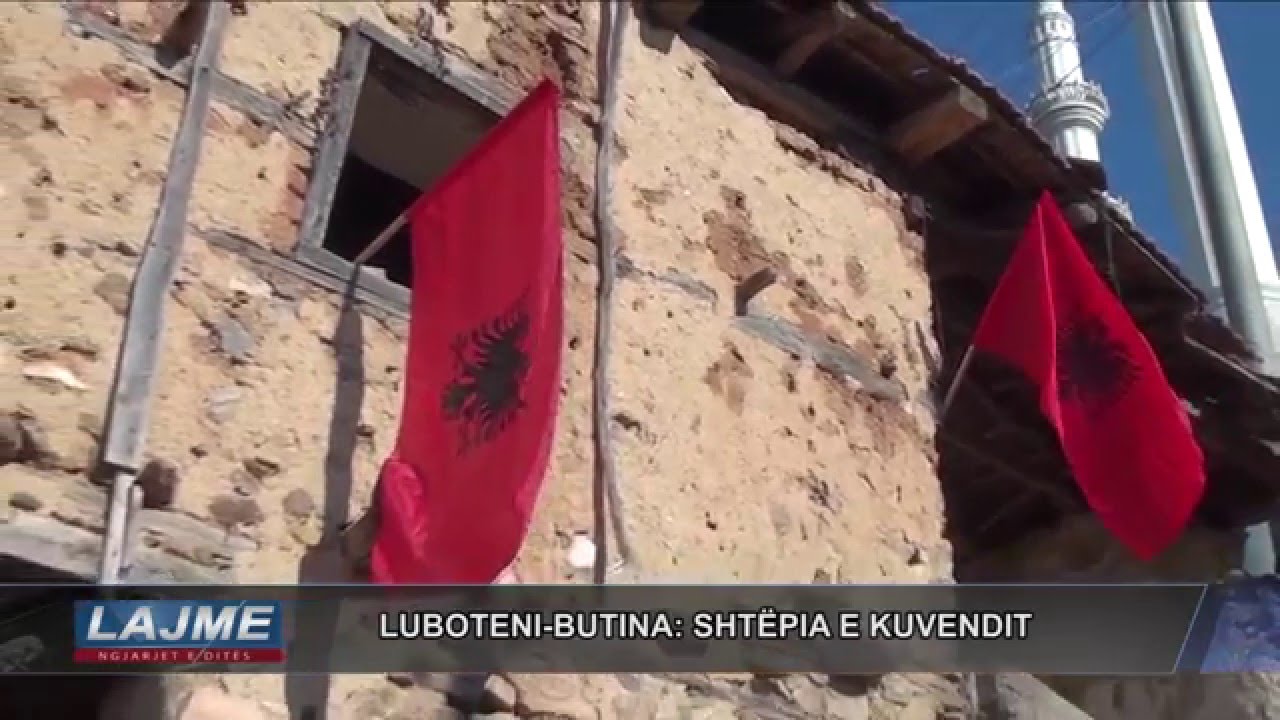 LUBOTENI-BUTINA: SHTËPIA E KUVENDIT