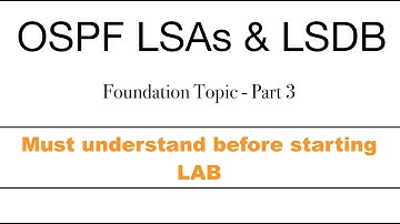 OSPF - LSAs & LSDB (Step by step explanation) - Part 3