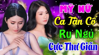 Tân Cổ Giao Duyên Hơi Dài Hay Nhất🔴Mỹ Nữ KIỀU NƯƠNG Ca Tân Cổ Ru Ngủ Hay Nhất CỰC THƯ GIÃN🔴Tân Cổ