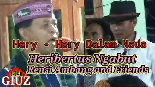 Hery - Hery Dalam Nada || Acara Tatap Muka Bpk. Heribertus Ngabut di Iteng, Satar Mese || H2N