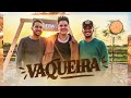 Vaqueira  eric land e iguinho  lulinha clipe oficial