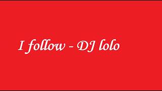 DJ Lolo I Follow