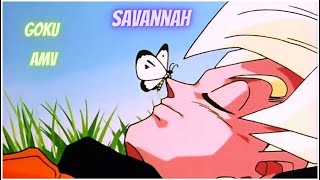 Goku - Savannah (Innocent Kind Hearted Saiyan) AMV