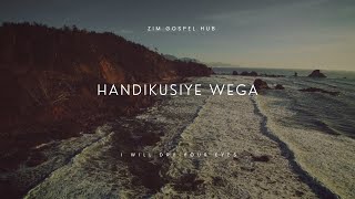 Handikusiye Wega I Will Dry Your Eyes