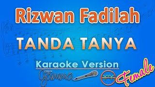 Download Lagu Rizwan Fadilah - Tanda Tanya FEMALE (Karaoke) by GMusic MP3 Download Lagu Rizwan Fadilah - Tanda Tanya FEMALE (Karaoke) by GMusic MP3