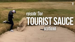 Tourist Sauce (Scotland Golf): Episode 5, Crail